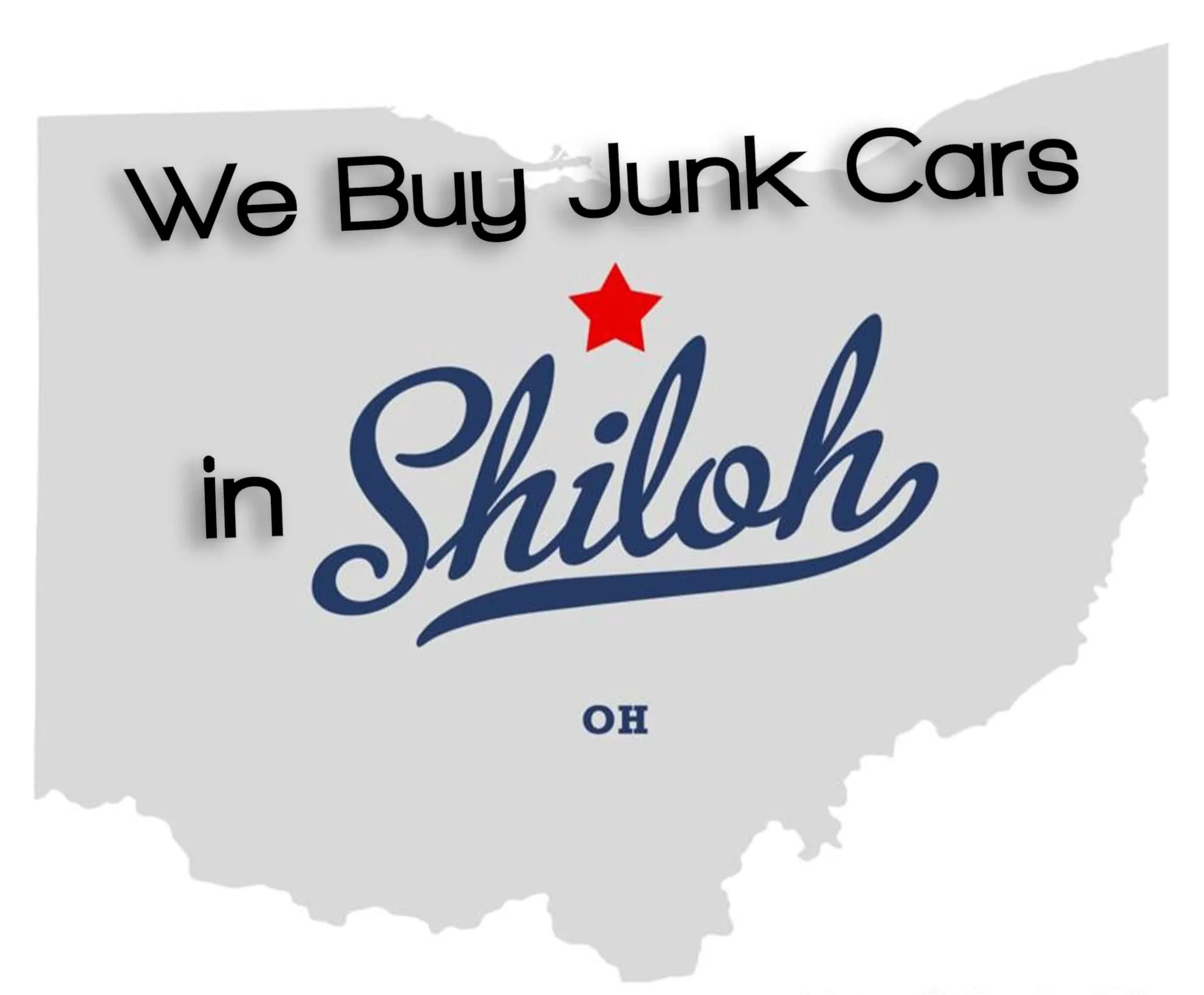 We Buy Junk Cars in Shiloh Ohio. Top Dollar, same day pickup